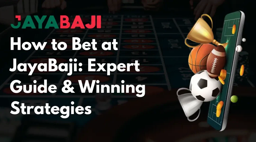 How to Bet at JayaBaji: Expert Guide & Winning Strategies